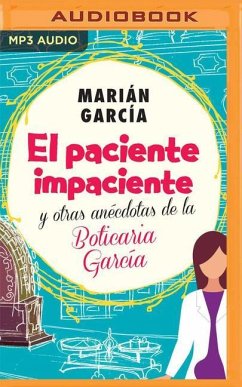 El Paciente Impaciente Y Otras Anécdotas de la Boticaria García (Narración En Castellano) - Garcia Martinez, Marian