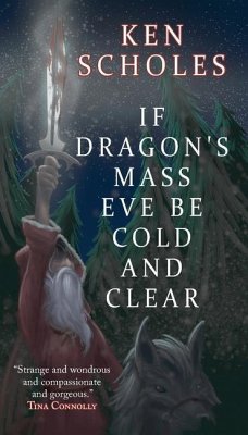 If Dragon's Mass Eve Be Cold and Clear - Scholes, Ken