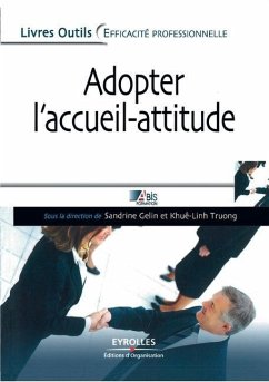 Adopter l'accueil-attitude - Abis Formation; Gelin, Sandrine; Truong, Khuê-Linh