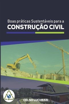 Boas Práticas Sustentáveis para a Construção Civil - Luchezzi, Celso