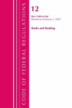 Code of Federal Regulations, Title 12 Banks and Banking 1100-End, Revised as of January 1, 2020 - Office Of The Federal Register (U. S.