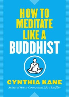 How to Meditate Like a Buddhist - Kane, Cynthia