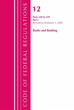 Code of Federal Regulations, Title 12 Banks and Banking 220-229, Revised as of January 1, 2020 - Office Of The Federal Register (U S