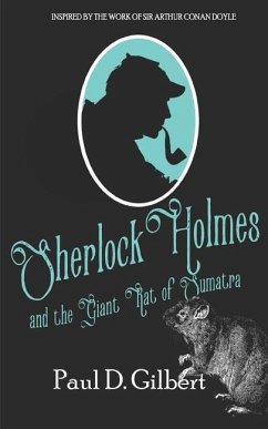 Sherlock Holmes and the Giant Rat of Sumatra - Gilbert, Paul D.