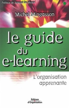 Le guide du e-learning: L'organisation apprenante - Mingasson, Michel