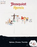 Jean-Michel Basquiat: Remix: Matisse, Picasso, Twombly