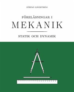 Föreläsningar i mekanik: statik och dynamik - Lindström, Stefan