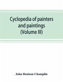 Cyclopedia of painters and paintings (Volume III)