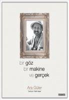 Bir Göz Bir Makine ve Gercek - Güler, Ara