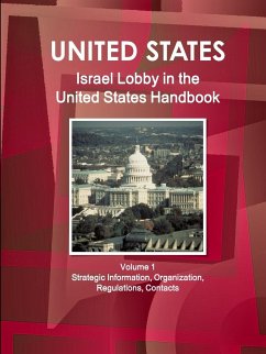 Israel Lobby in the United States Handbook Volume 1 Strategic Information, Organization, Regulations, Contacts - Ibp, Inc.