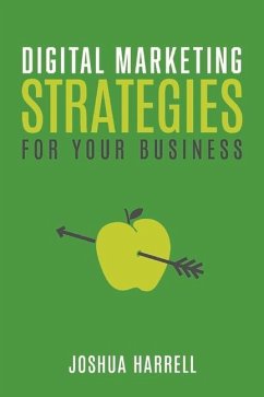 Digital Marketing Strategies for Your Business - Harrell, Joshua