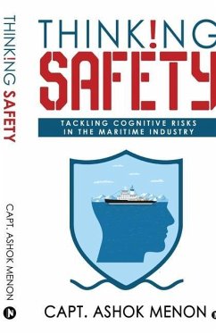 Thinking Safety: Tackling Cognitive Risks in the Maritime Industry - Capt Ashok Menon