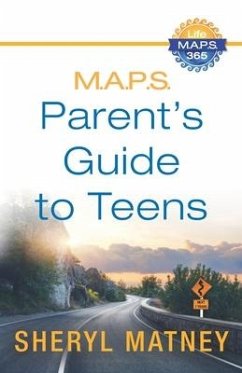 M.A.P.S.: A Parent's Guide to Teens - Matney, Sheryl