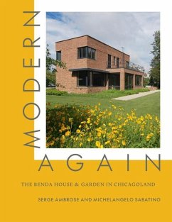 Modern, Again: The Benda House & Garden in Chicagoland - Ambrose, Serge; Sabatino, Michelangelo