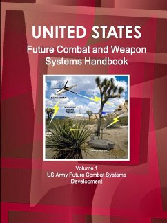 US Future Combat & Weapon Systems Handbook Volume 1 US Army Future Combat Systems Development - Ibp, Inc