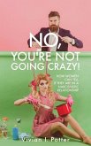 No, You're Not Going Crazy!: How Women Can Tell If They Are In A Narcissistic Relationship