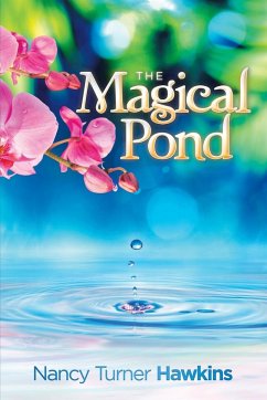 The Magical Pond - Hawkins, Nancy Turner