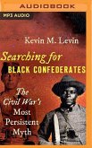 Searching for Black Confederates: The Civil War's Most Persistent Myth