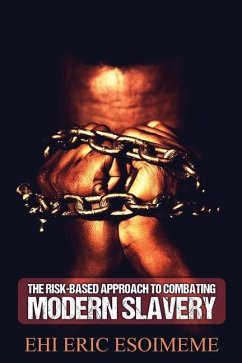 The Risk-Based Approach to Combating Modern Slavery - Esoimeme, Ehi Eric