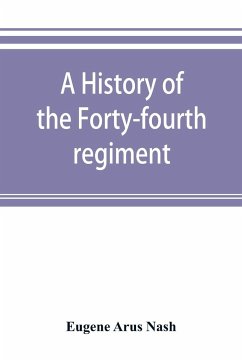 A history of the Forty-fourth regiment, New York volunteer infantry, in the civil war, 1861-1865 - Arus Nash, Eugene