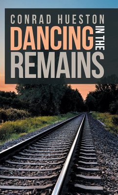 Dancing in the Remains - Hueston, Conrad