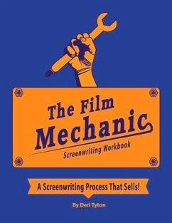 The Film Mechanics Screenwriting Workbook... - Tyton, Deri