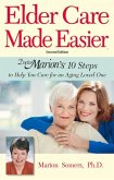 Elder Care Made Easier: Doctor Marion's 10 Steps to Help You Care for an Aging Loved One