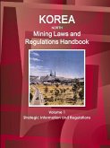 Korea North Mining Laws and Regulations Handbook Volume 1 Strategic Information and Regulations