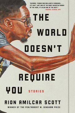 The World Doesn't Require You: Stories - Scott, Rion Amilcar