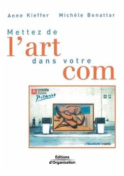 Mettez de l'art dans votre com - Kieffer, Anne; Benattar, Michèle