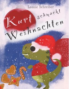 Kurt schmückt Weihnachten - Schreiber, Leonie