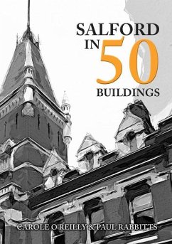 Salford in 50 Buildings - O'Reilly, Carole; Rabbitts, Paul