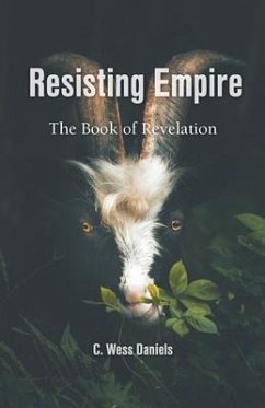Resisting Empire - Daniels, C Wess