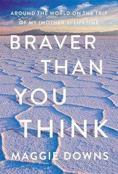 Braver Than You Think - Downs, Maggie