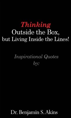 Thinking Outside the Box, but Living Inside the Lines! - Akins, Benjamin S.