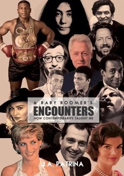 A Baby Boomer's Encounters: How Contemporaries Taught Me - Patrina, J. A.