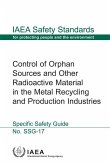 Control of Orphan Sources and Other Radioactive Material in the Metal Recycling and Production Industries - Specific Safety Guide: IAEA Safety Standar