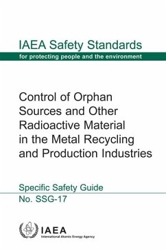 Control of Orphan Sources and Other Radioactive Material in the Metal Recycling and Production Industries - Specific Safety Guide