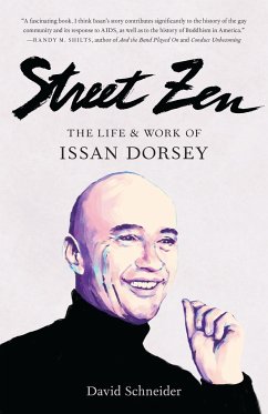 Street Zen: The Life and Work of Issan Dorsey - Schneider, David