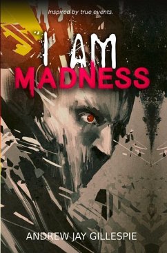 I Am Madness - Gillespie, Andrew Jay