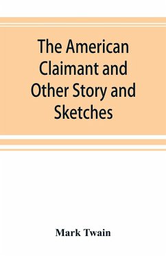 The American Claimant and Other Story and Sketches - Twain, Mark