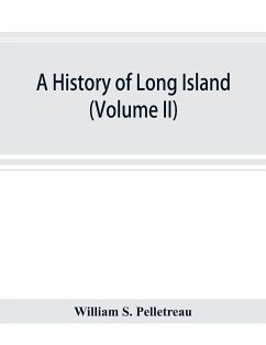 A history of Long Island - S. Pelletreau, William