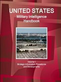 US Military Intelligence Handbook Volume 1 Strategic Information, Procedures and Developments
