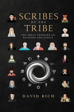 Scribes of the Tribe: The Great Thinkers on Religion and Ethics - Rich, David