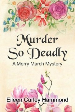 Murder So Deadly: A Merry March Mystery - Curley Hammond, Eileen