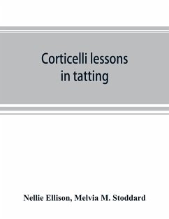 Corticelli lessons in tatting - Ellison, Nellie; M. Stoddard, Melvia