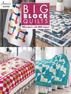 Big Block Quilts: 10 Projects with Big Imapct - Annie'S