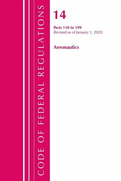 Code of Federal Regulations, Title 14 Aeronautics and Space 110-199, Revised as of January 1, 2021 - Office Of The Federal Register (U. S.