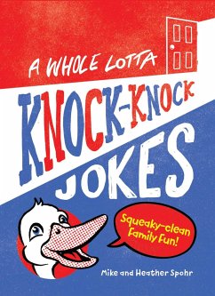 A Whole Lotta Knock-Knock Jokes - Spohr, Mike; Spohr, Heather