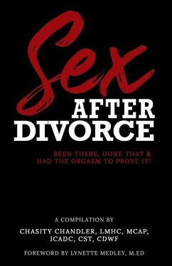 Sex After Divorce: Been There Done That & Had the Orgasm to Prove It - Chandler, Chasity; Smith Jr, Jackie; Erinna, Laquista